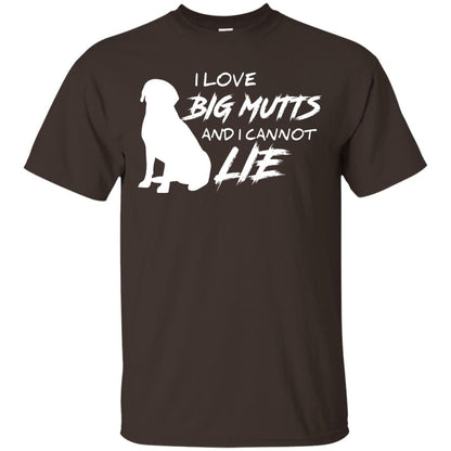 Dog Lover T-shirt I Love Big Mutts And I Cannot Lie Dark Chocolate