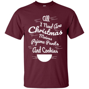 Christmas T-shirt All I Need Are Christmas Movies Pajama Pants