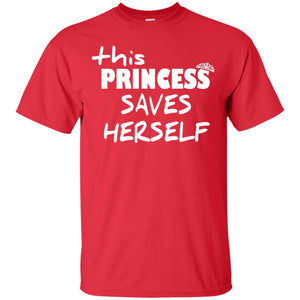 This Princess Saves HerselfG200 Gildan Ultra Cotton T-Shirt