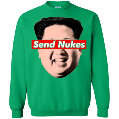 Funny Parody Novelty T-shirt Send Nukes Kim Jong Un Irish Green