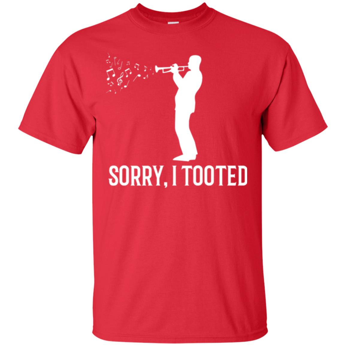 Trumpet Lovers T-shirt Sorry I Tooted Red
