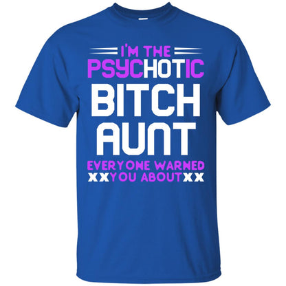 I_m The Psychotic Bitch Aunt Everyone Warned You About Royal