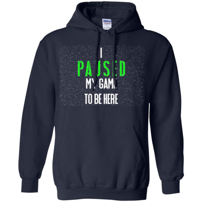 Gamer T-shirt I Paused My Game To Be Here Navy