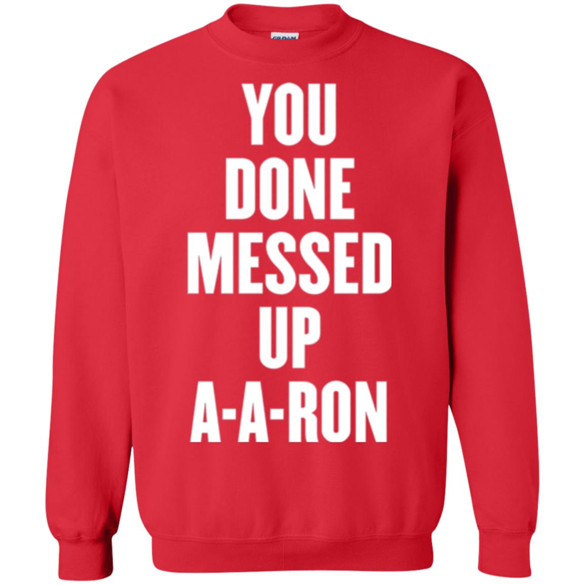 You Done Messed Up A-a-ron T-shirt Red