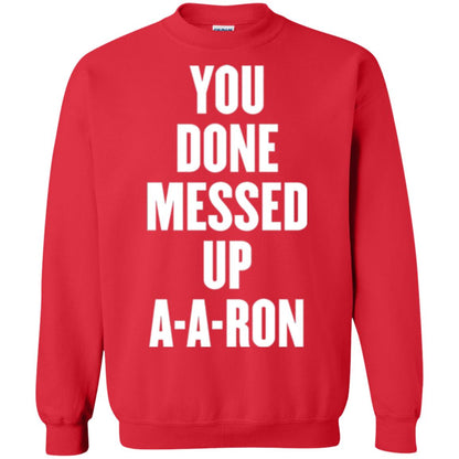 You Done Messed Up A-a-ron T-shirt Red