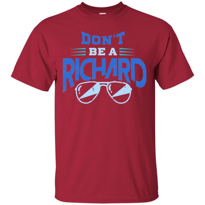 Don't Be A Richard Shirt Cardinal