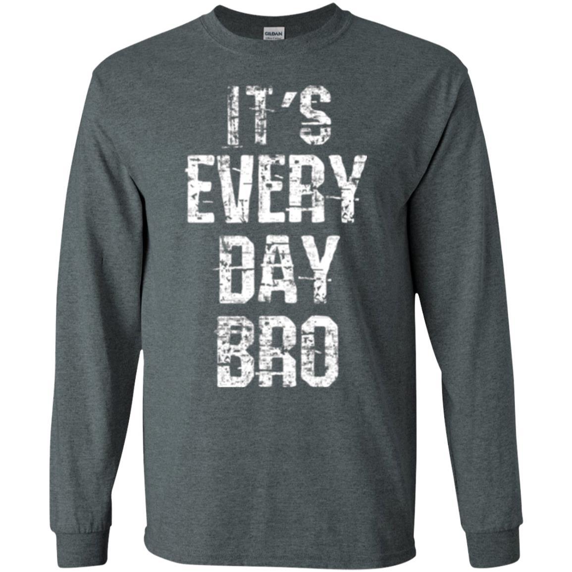 It's Every Day Bro T-shirt Dark Heather