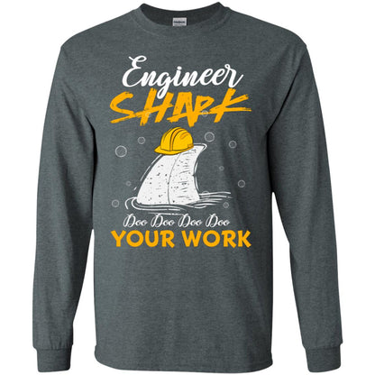 Engineer Shark Doo Doo Doo Your Work Engineering Shark Gift Shirt For Mens Or Womens Dark Heather