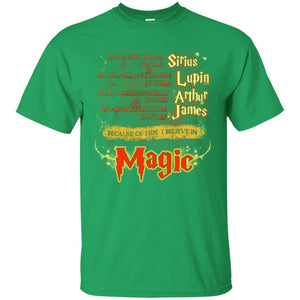 Always Protects Me Just Like Sirius Because Of Him I Believe In Magic Potterhead's Dad Harry Potter ShirtG200 Gildan Ultra Cotton T-Shirt