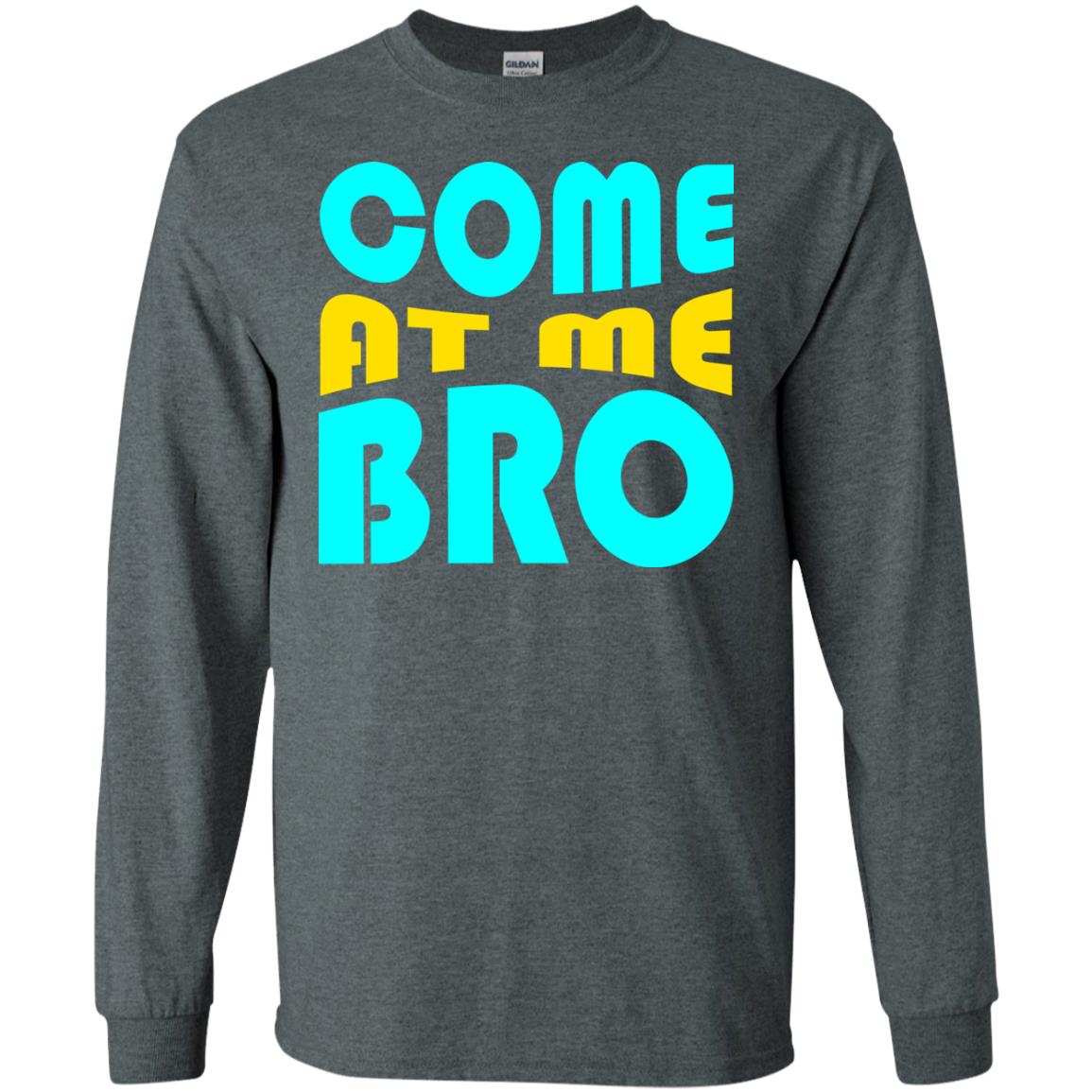 Come At Me Bro Funny Saying T-shirt Dark Heather
