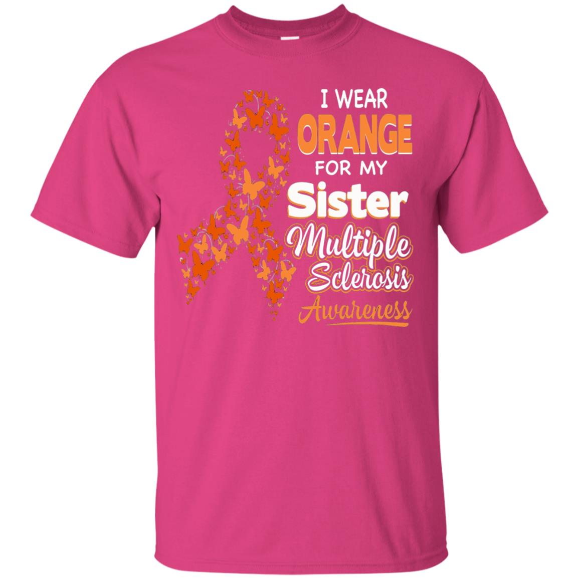 I Wear Orange For My Sister Multiple Sclerosis Awareness T-shirt Heliconia
