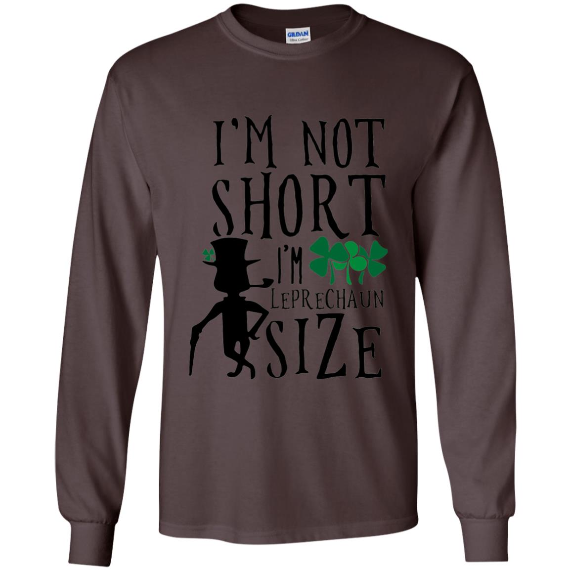 I_m Not Short Leprechaun Size Funny St Patrick_s Day T-shirt Dark Chocolate