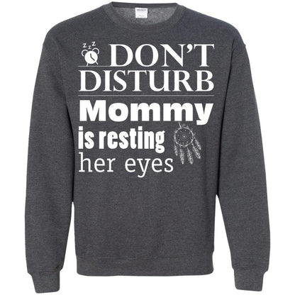 Don't Disturb Mommy Is Resting Her Eyes Funny Mom Shirt Dark Heather