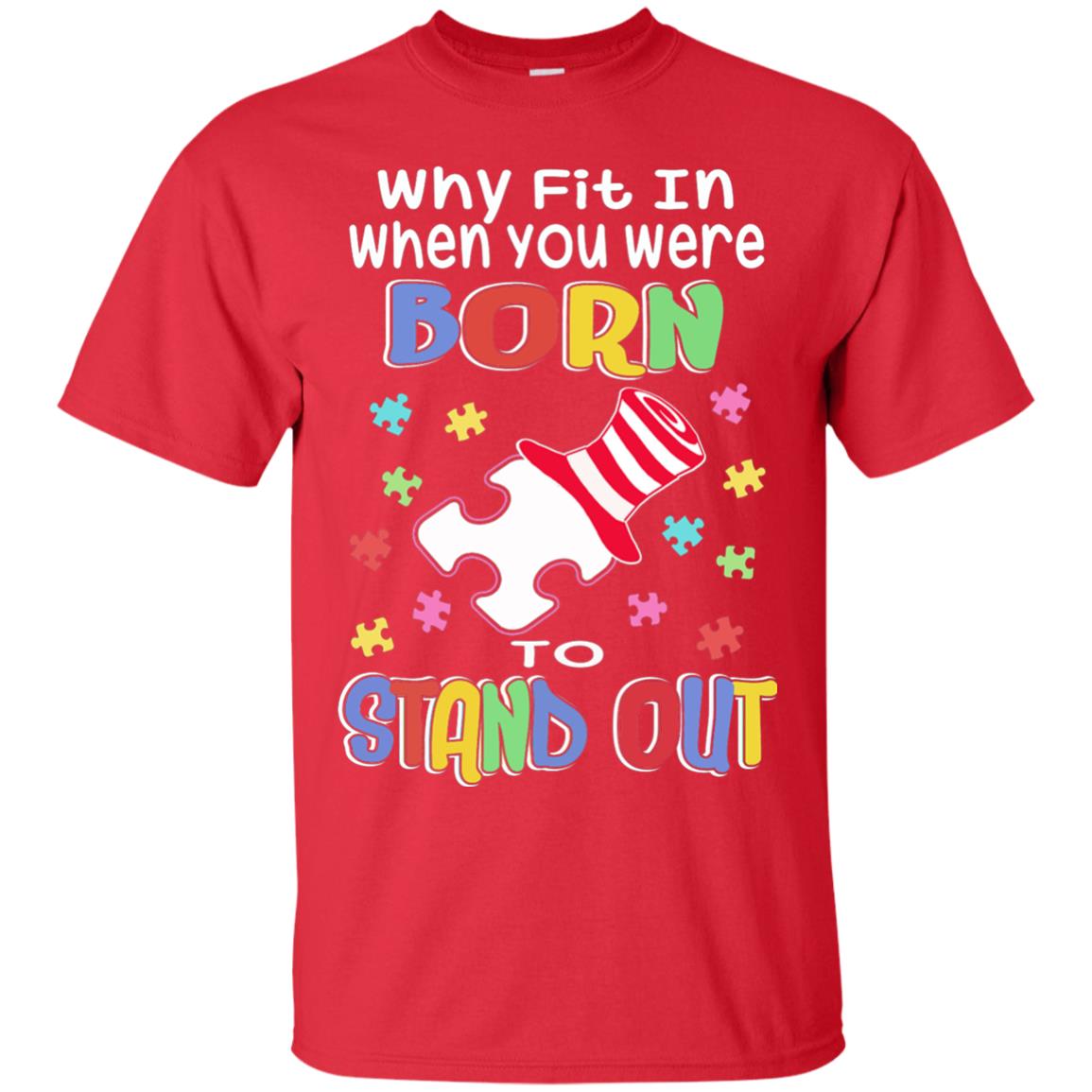 Why Fit In Where You Were Autism Awareness Shirt Red