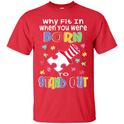 Why Fit In Where You Were Autism Awareness Shirt Red