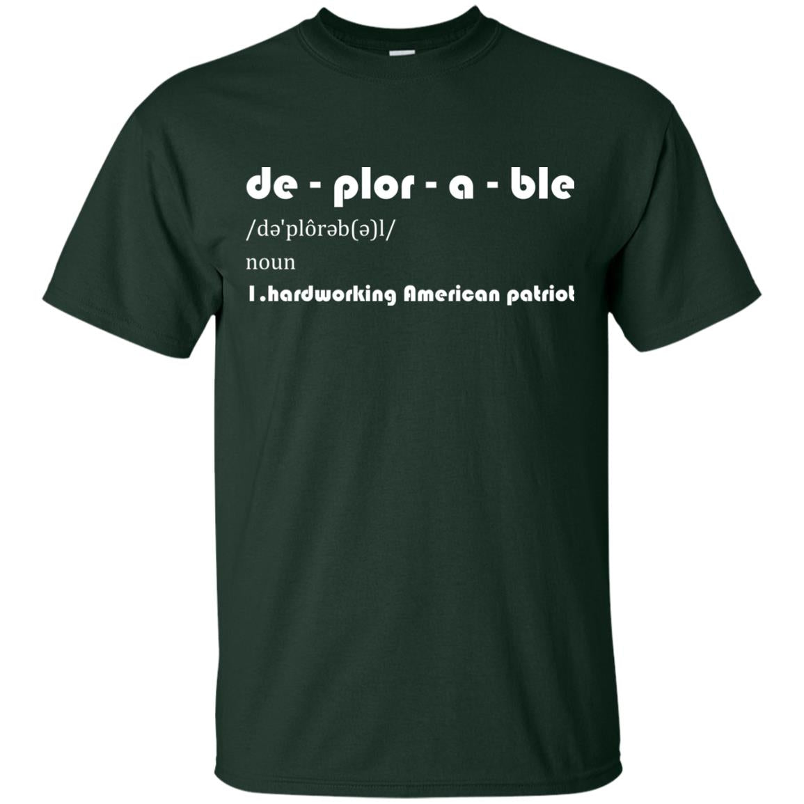 Patriot T-shirt De-plor-a-ble Definition Forest