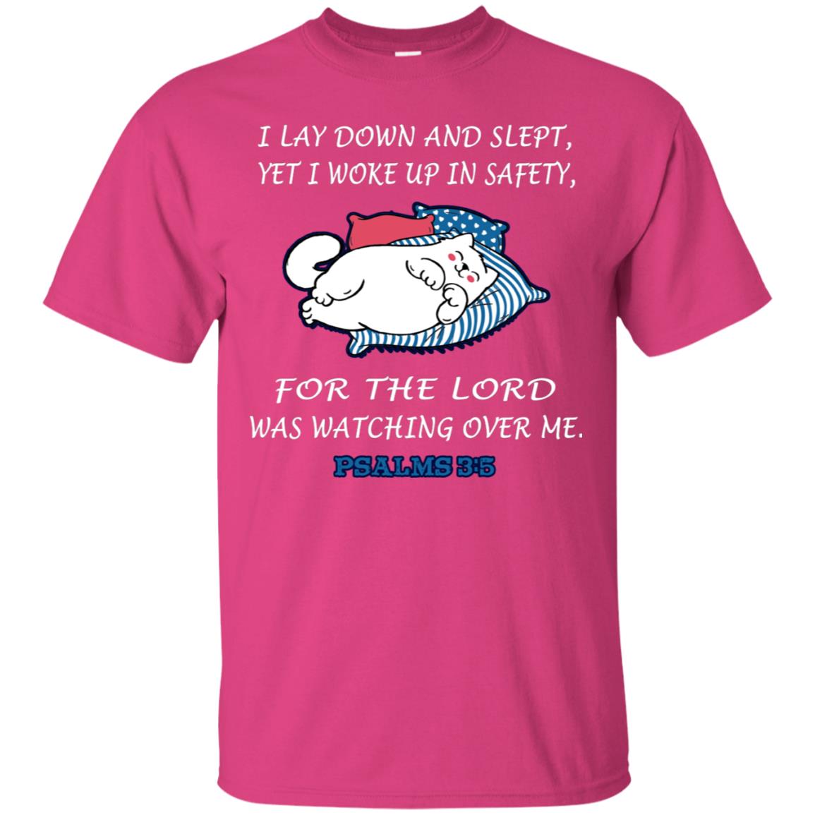 I Lay Down And Slept Yet I Woke Up In Safety For The Lord Was Watching Over Me Shirt Heliconia