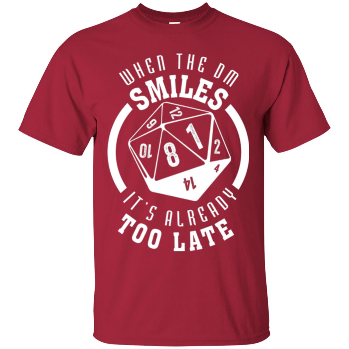 When The Dm Smiles It_s Already Too Late T-shirt Cardinal