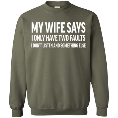Husband T-shirt My Wife Says I Only Have Two Faults Military Green