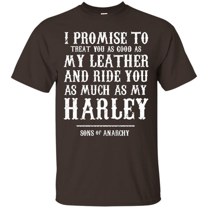 I Promise To Treat You As Good As My Leather And Ride You As Much As My Harley Dark Chocolate