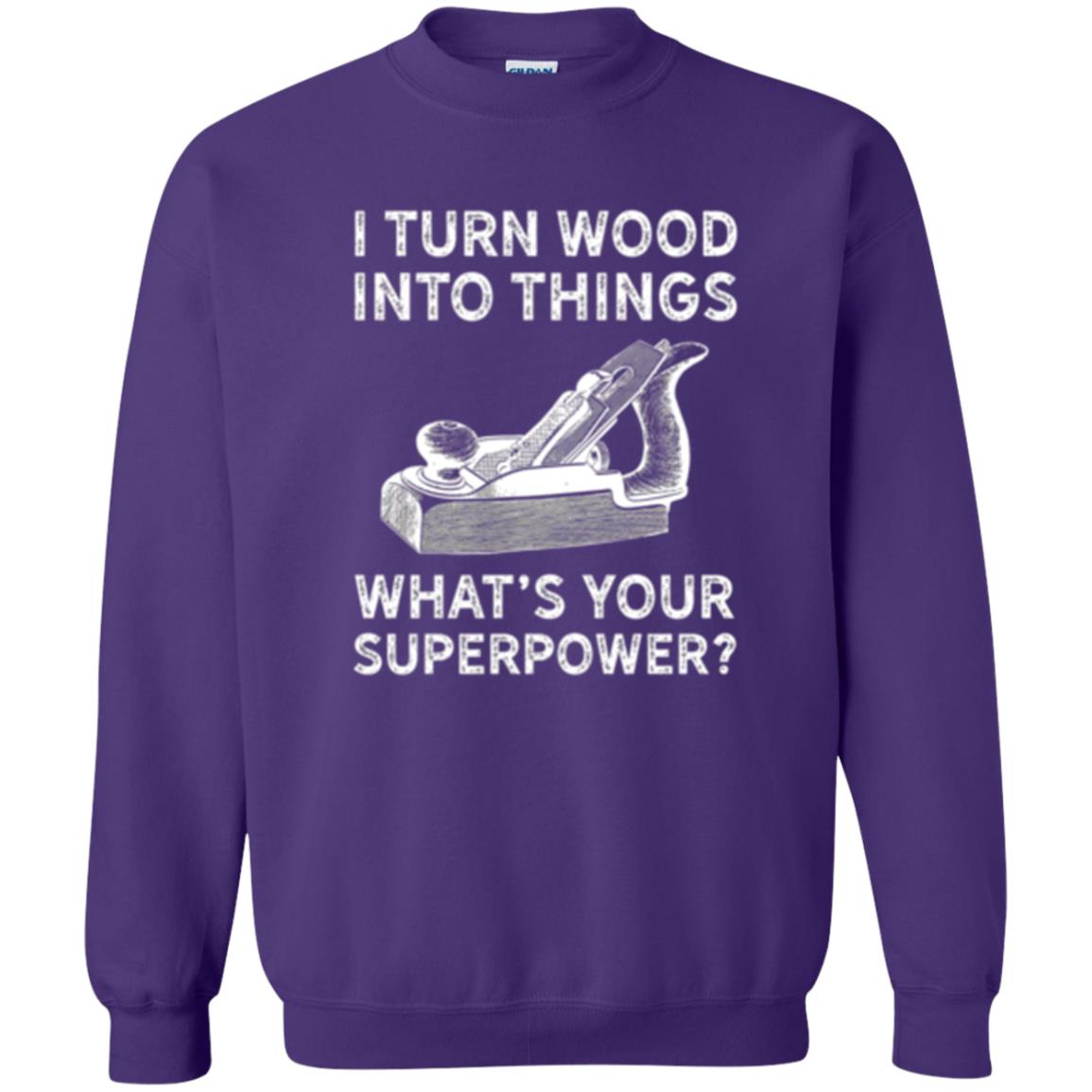 Funny Carpenter T-shirt I Turn Wood Into Things Purple