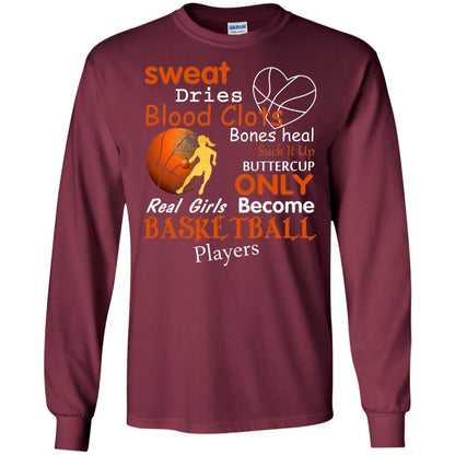 Basketball Shirt Real Girls Become Basketball Players Maroon