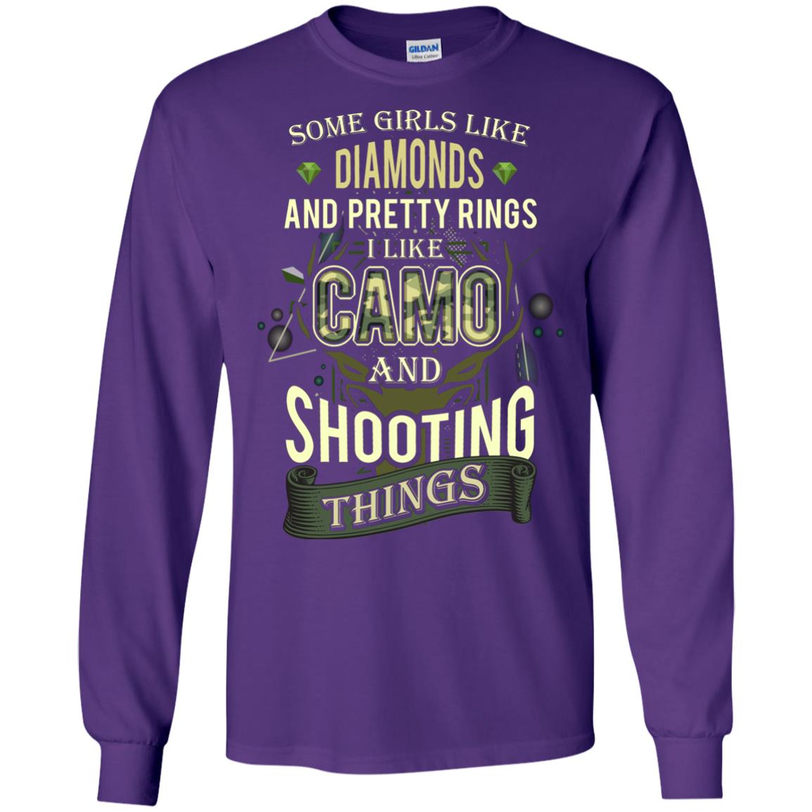 Some Girls Like Diamonds And Pretty Rings I Like Camo And Shooting Things Purple
