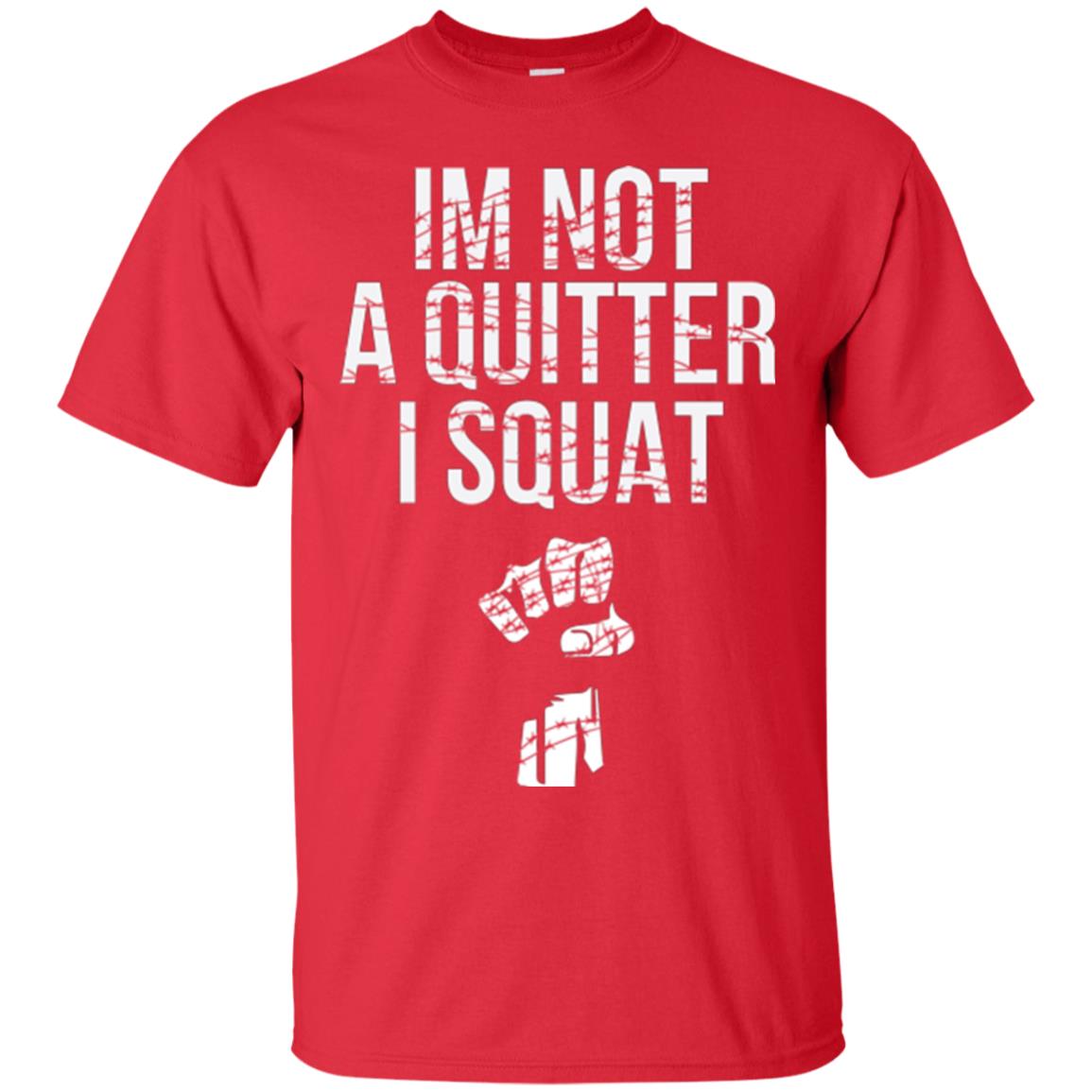 I'm Not A Quitter I Squat T-shirt Red