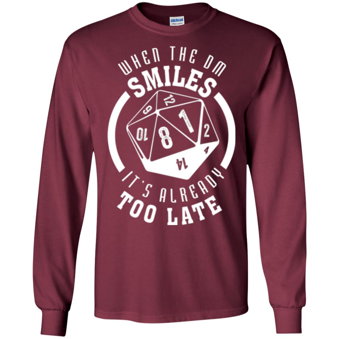 When The Dm Smiles It_s Already Too Late T-shirt Maroon