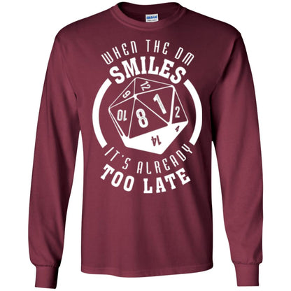 When The Dm Smiles It_s Already Too Late T-shirt Maroon
