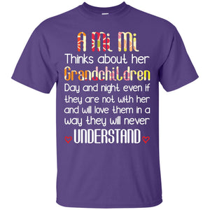 A Mi Mi Thinks About Her Grandchildren And Will Love Them In A Way They Will Never UnderstandG200 Gildan Ultra Cotton T-Shirt