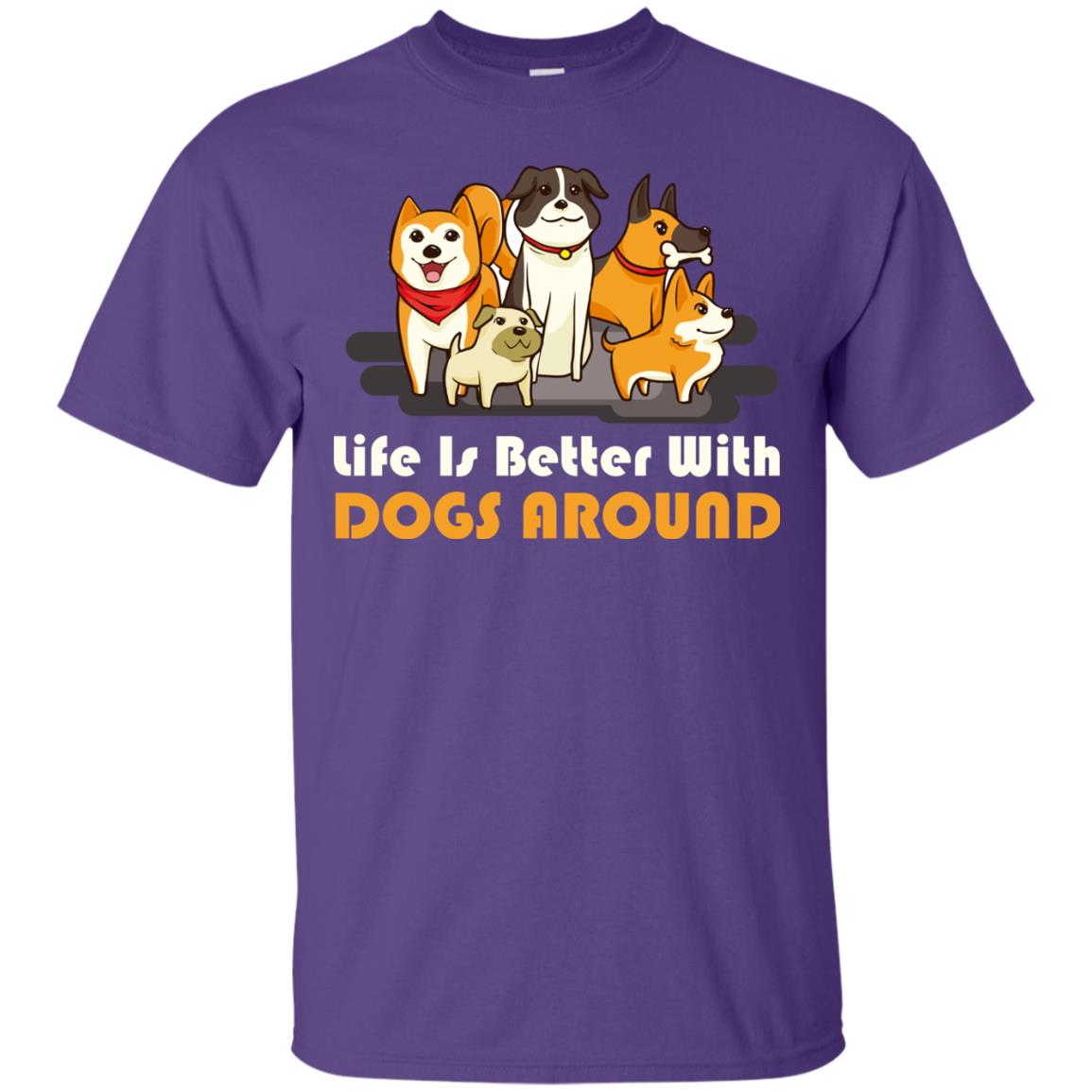 Life Is Better With Dogs Around Best Idea Shirt For Dogs Lover Purple