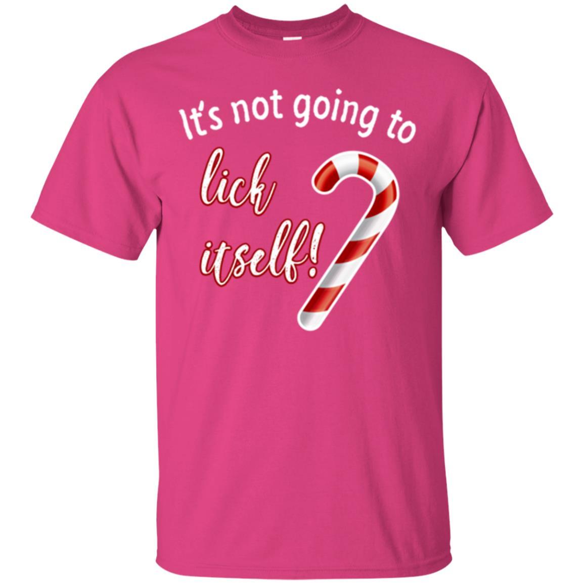 Christmas T-shirt It's Not Going To Lick Itself Heliconia