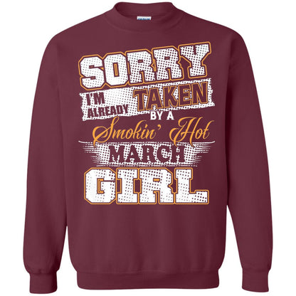 March T-shirt Sorry I_m Already Taken By A Smokin Hot March Girl Maroon