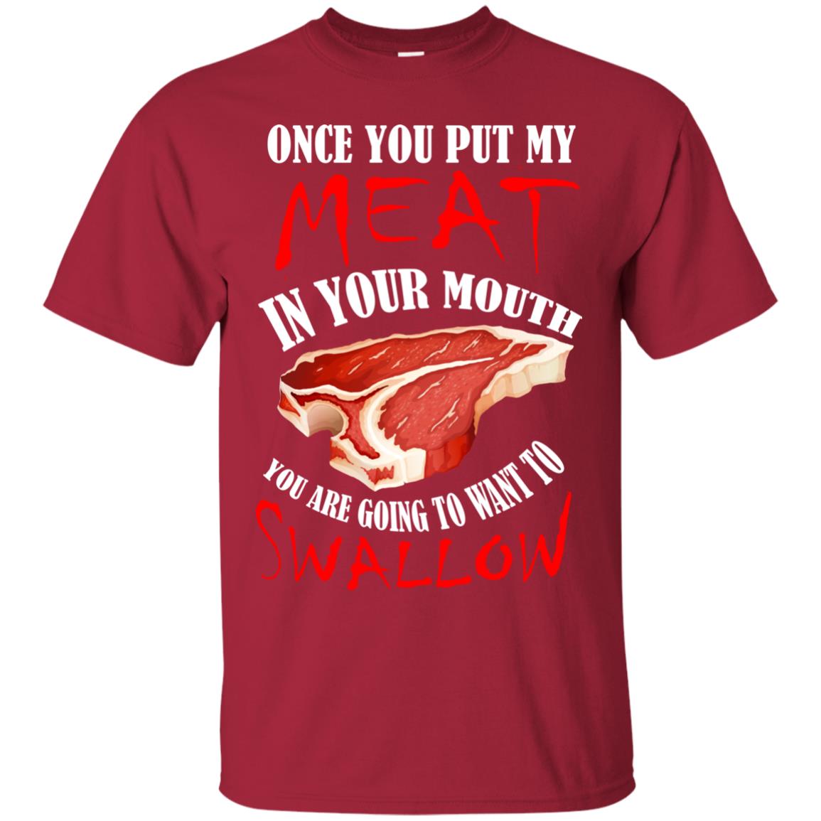Once You Put My Meat In Your Mouth Funny Bbq Grilling T-shirt Cardinal