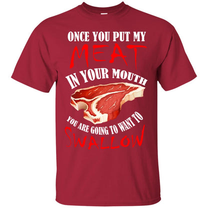 Once You Put My Meat In Your Mouth Funny Bbq Grilling T-shirt Cardinal