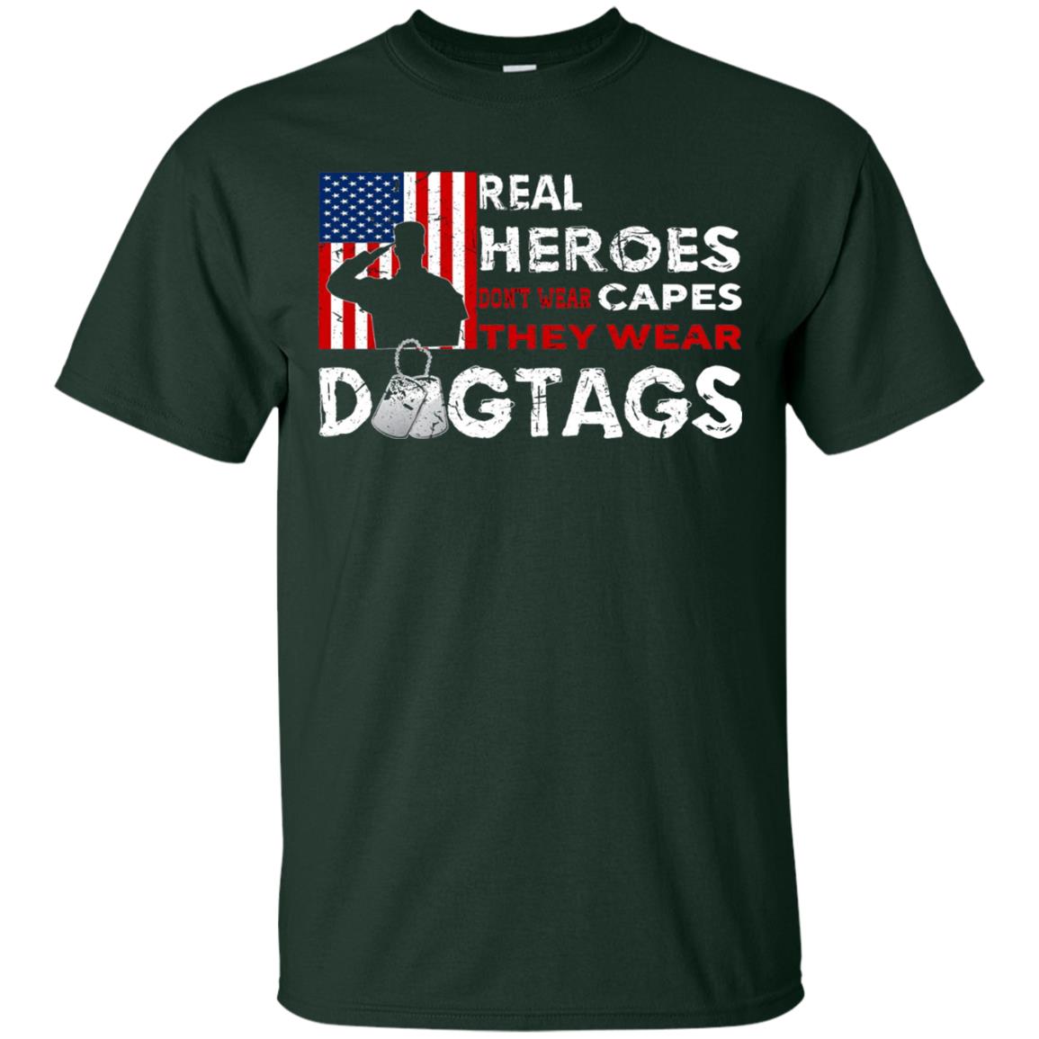 Real Heroes Don_t Wear Capes They Wear Dogtags Military T-shirt Forest