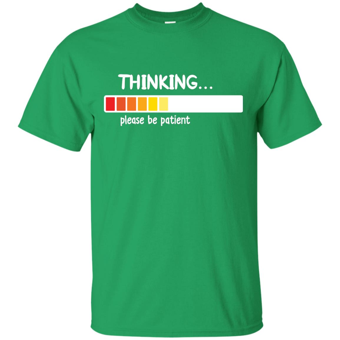 Thinking Please Be Patient T-shirt Irish Green