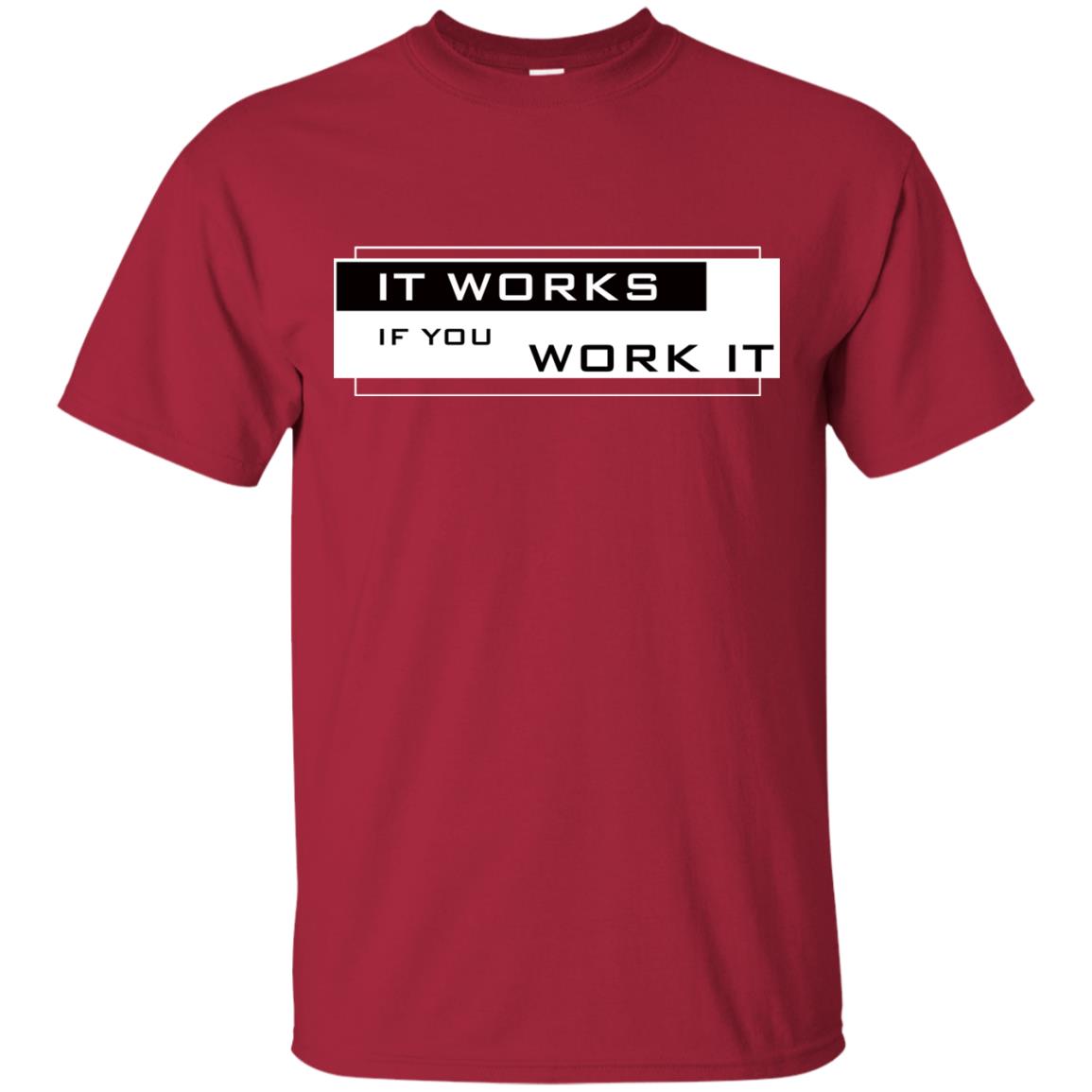 It Works If You Work It Shirt Cardinal