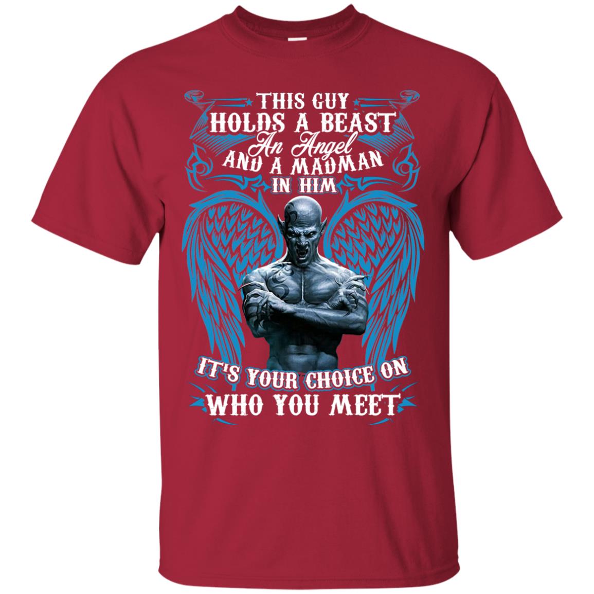 This Guy Holds A Beast An Angel And A Madman In Him Shirt Cardinal