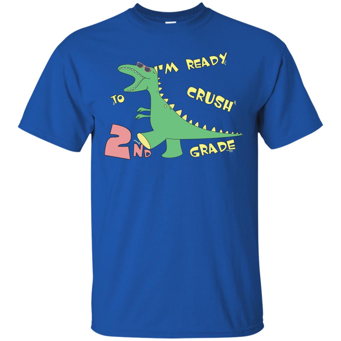 Im Ready To Crush 2nd Grade Back To School Seconde Grade 2019 Shirt Royal