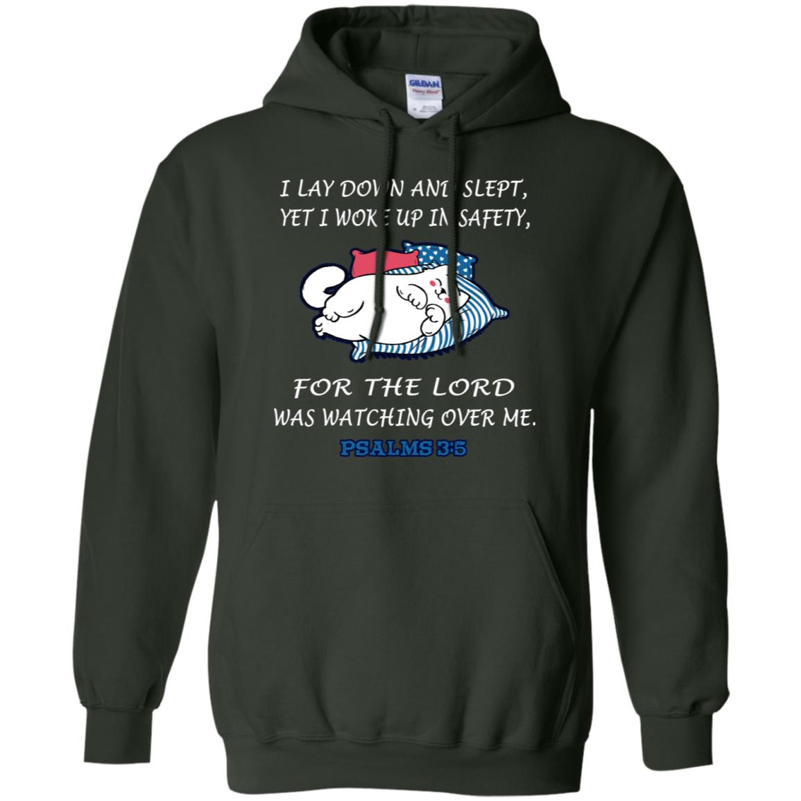 I Lay Down And Slept Yet I Woke Up In Safety For The Lord Was Watching Over Me Shirt Forest Green