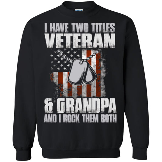 Veteran T-shirt I Have Two Titles Veteran And Grandpa Black