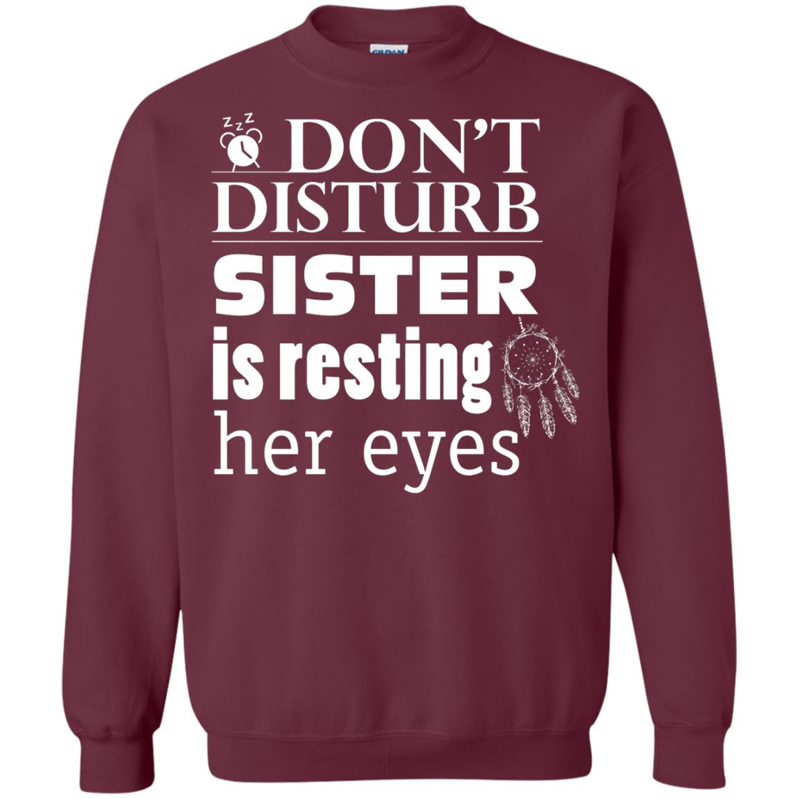 Don't Disturb Sister Is Resting Her Eyes Funny Sister Shirt Maroon