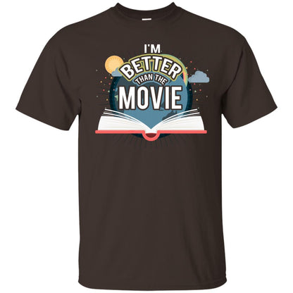 Im Better Than The Movie Bookworm T-shirt Dark Chocolate