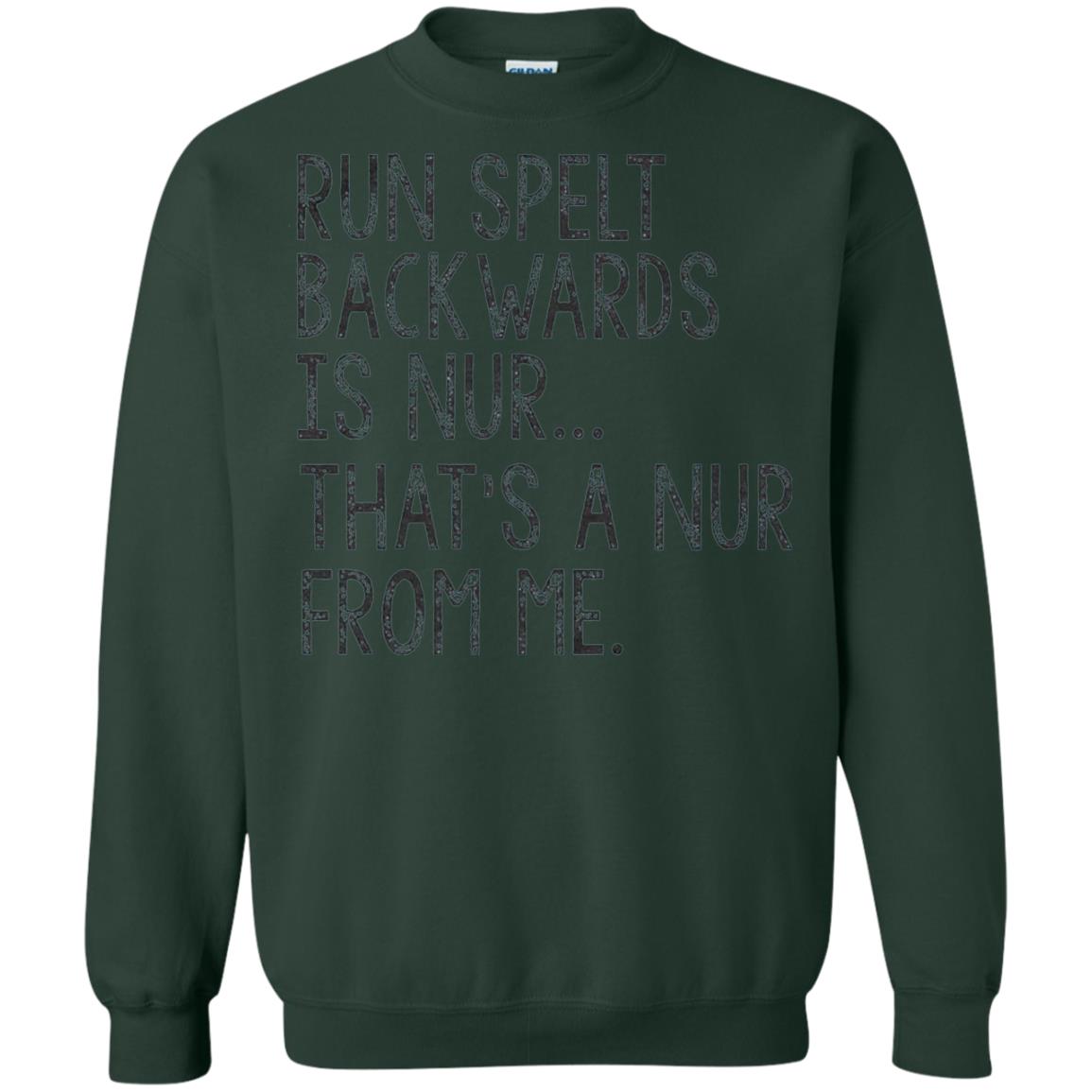 Run Spelt Backwards Is Nur Nurse T-shirt Forest Green