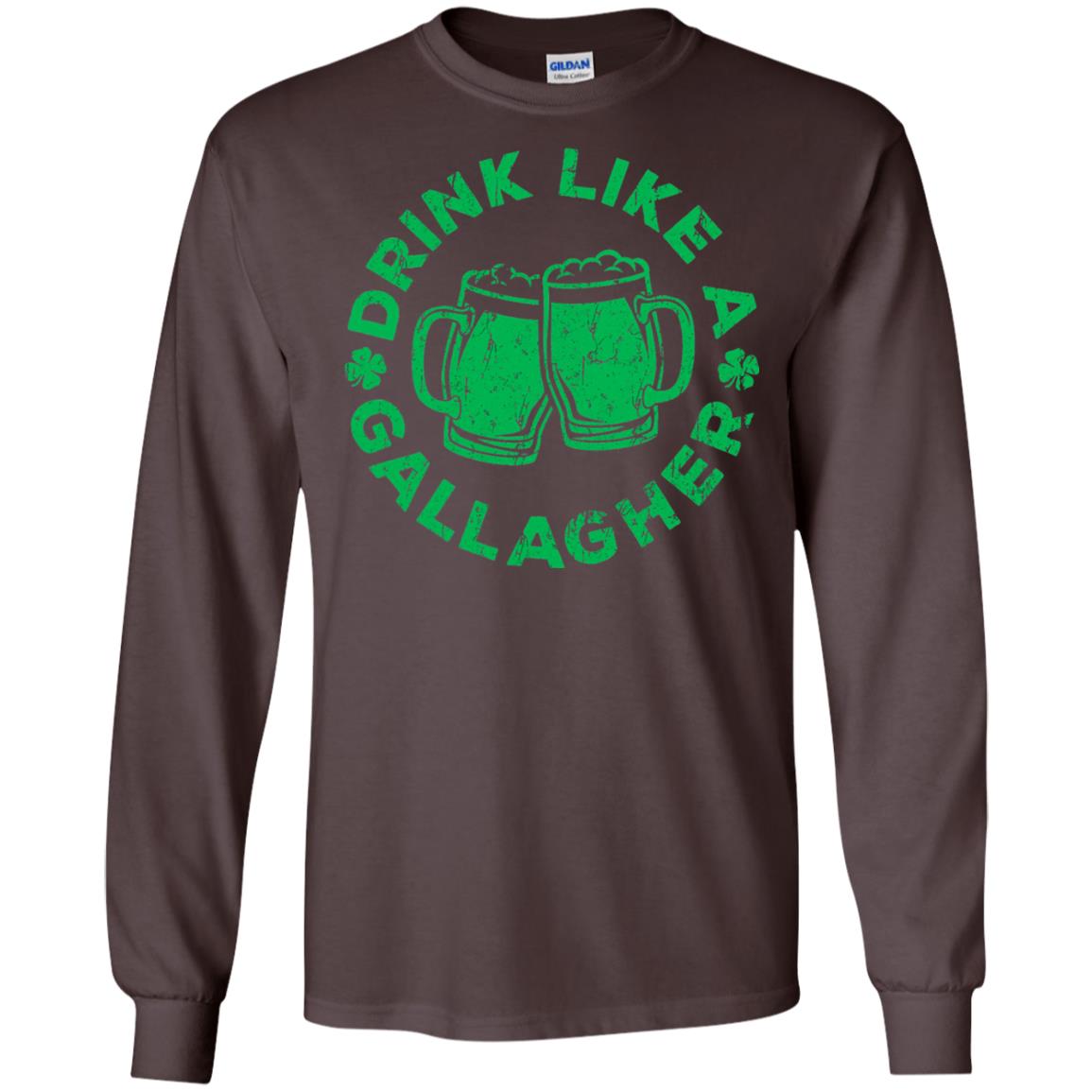 Drink Like A Gallagher Saint Patrick Day T-shirt Dark Chocolate