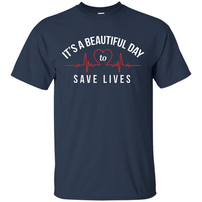 Its A Beautiful Day To Save Lives Doctor T-shirt Navy