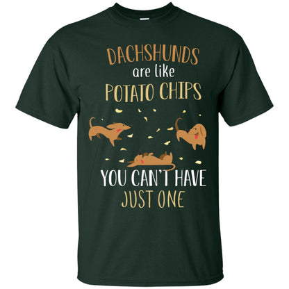 Dachshunds Are Like Potato Chips You Can't Have Just One Shirt Forest