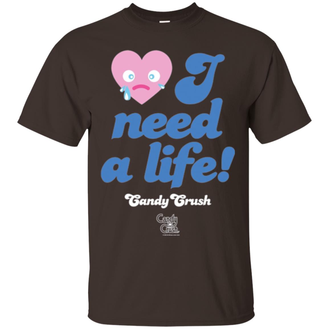 Candy Game T-shirt I Need A Life Dark Chocolate